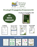 Pruning & Propagation Presenter's Kit